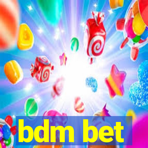 bdm bet